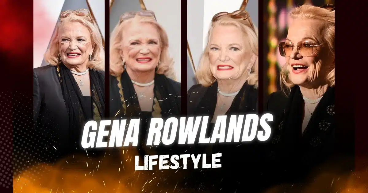 Gena Rowlands Net Worth